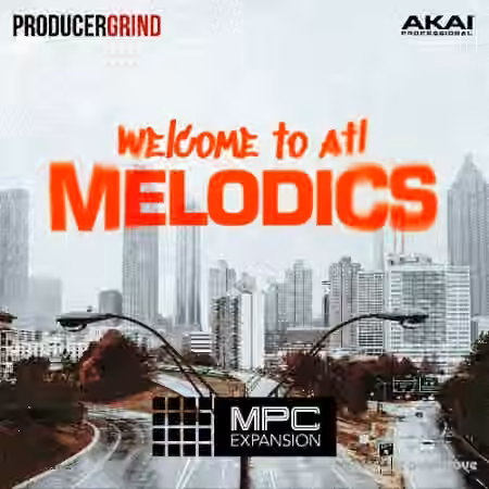 AKAI ProducerGrind Welcome to ATL Melodics v1.0.2 [MPC]