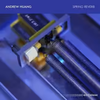 Andrew Huang Spring Reverb SAMPLE PACK [WAV]