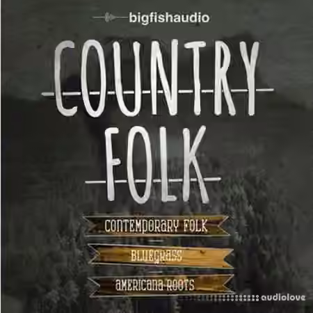 Big Fish Audio Country Folk [KONTAKT, MULTiFORMAT]
