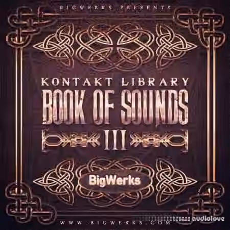 BigWerks Book Of Sounds III [KONTAKT]