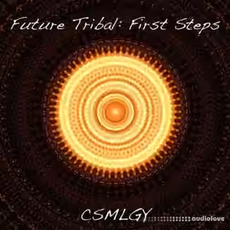 CSMLGY Future Tribal First Steps [WAV]