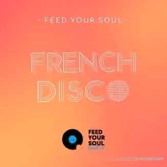 Feed Your Soul Music Feed Your Soul French Disco [WAV]