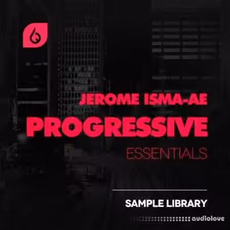 Freshly Squeezed Samples Jerome Isma-Ae Progressive Essentials [WAV, Synth Presets]