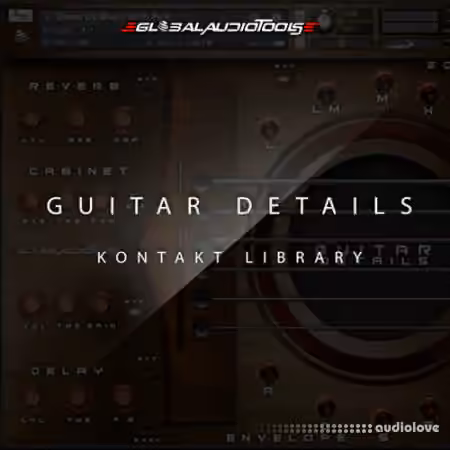 Global Audio Tools Guitar Details [KONTAKT]