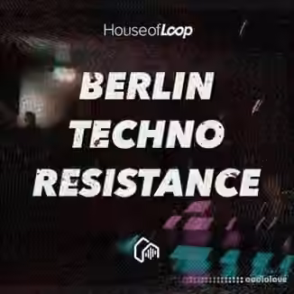 House Of Loop Berlin Techno Resistance [MULTiFORMAT]