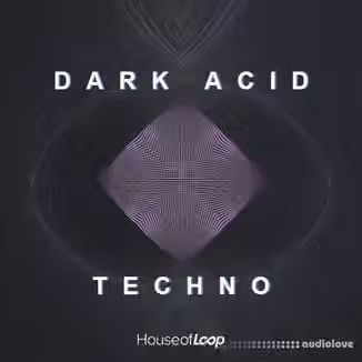 House Of Loop Dark Acid Techno [MULTiFORMAT]