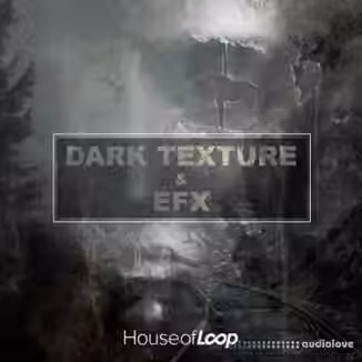 House Of Loop Dark Textures and EFX [WAV]