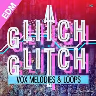 HQO Glitch Glitch EDM [WAV]