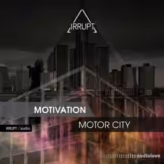 Irrupt Motivation Motor City [WAV]