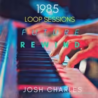 Josh Charles 1985 Loop Sessions Future Rewind [WAV]
