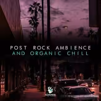 Komorebi Audio Post Rock Ambience And Organic Chill [WAV]