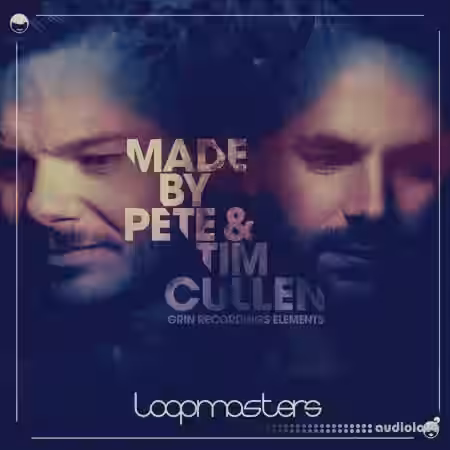 Loopmasters Made by Pete and Tim Cullen Grin Recordings [MULTiFORMAT]