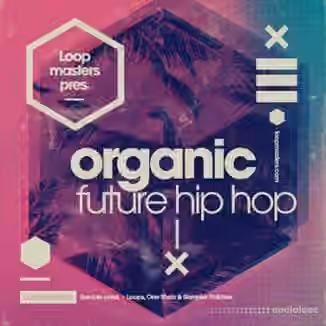 Loopmasters Organic Future Hip Hop 1 [MULTiFORMAT]