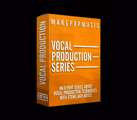 Make Pop Music Vocal Production Series [TUTORiAL]