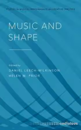 Music and Shape by Daniel Leech-Wilkinson, Helen M. Prior