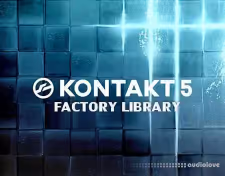 Native Instruments Kontakt 5 Factory Library v1.3.0 [KONTAKT] [WiN, MacOSX]