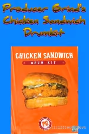 Producer Grind Chicken Sandwich (Drum Kit) [WAV]