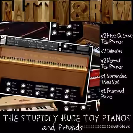 Rattly And Raw The Stupidly Huge Toy Pianos And Friends [KONTAKT]