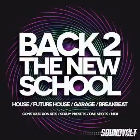 Soundvolt Back 2 The New School [WAV, MiDi, Synth Presets, Alchemy]