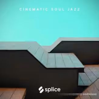 Splice Originals Cinematic Soul Jazz [WAV]