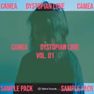 Splice Sounds Camea Dystopian Love Sample Pack [WAV]
