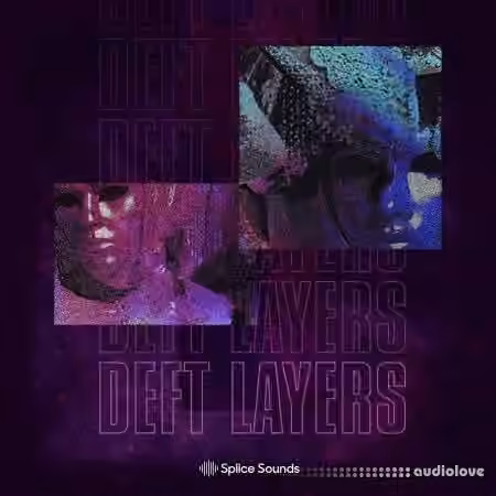Splice Sounds Deft Layers Sample Pack [WAV]