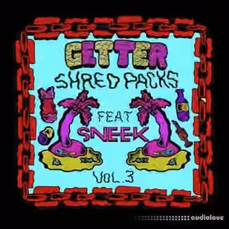 Splice Sounds Getter Shred Packs Vol 3 feat. Sneek [WAV]
