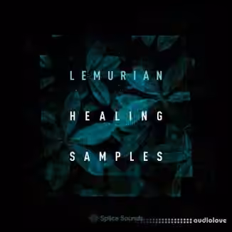 Splice Sounds Lemurian Healing Samples [WAV]