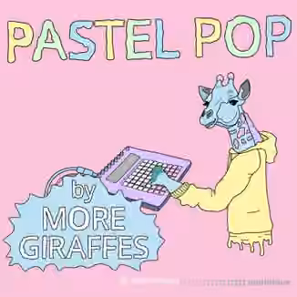 Splice Sounds Pastel Pop by More Giraffes [WAV]