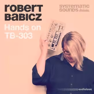 Systematic Sounds Robert Babicz Hands On 303 [MULTiFORMAT]