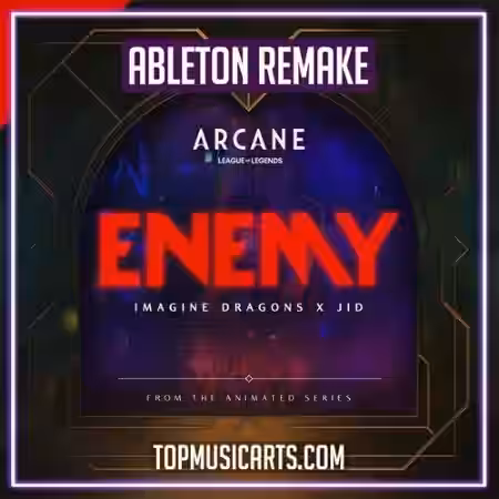 Top Music Arts Imagine Dragons x J.I.D Enemy (Ableton Remake) [DAW Templates]