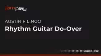 Truefire Austin Filingo's Rhythm Guitar Do-Over (JamPlay) [TUTORiAL]