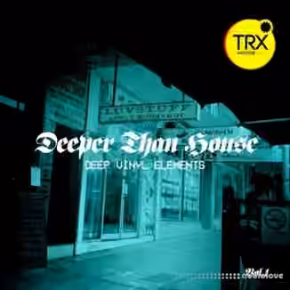 TRX Machinemusic Deeper Than House Deep Vinyl Elements Volume 1 [WAV]