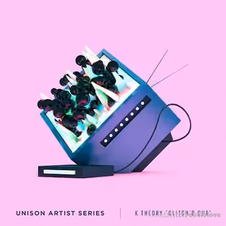 Unison Artist Series K-Theory GLITCH-D OUT Volume 1 [WAV, Synth Presets]