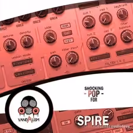 Vandalism Shocking Pop For Spire [Synth Presets]