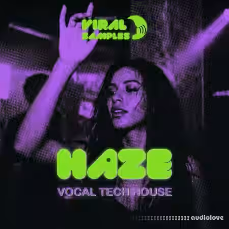 Viral Samples HAZE Vocal Tech House [WAV, MiDi, Synth Presets]