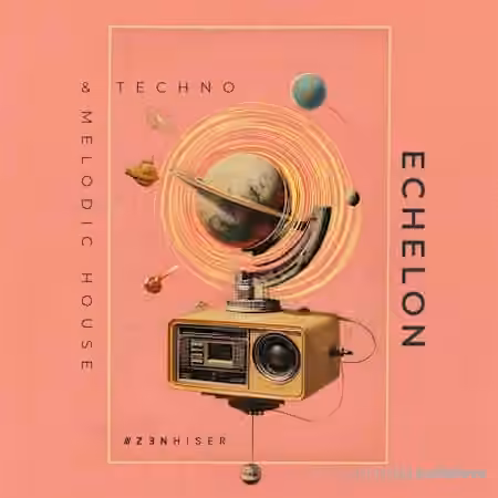 Zenhiser Echelon - Melodic House And Techno [WAV]